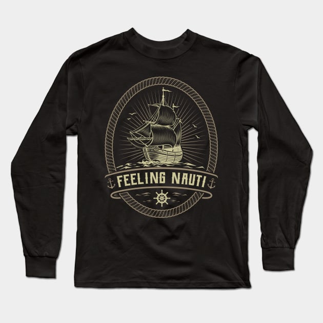 Feeling Nauti Nautical Anchor Pirate Sailing Sailor Long Sleeve T-Shirt by aneisha